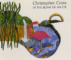 Christopher Cross : In the Blink of an Eye